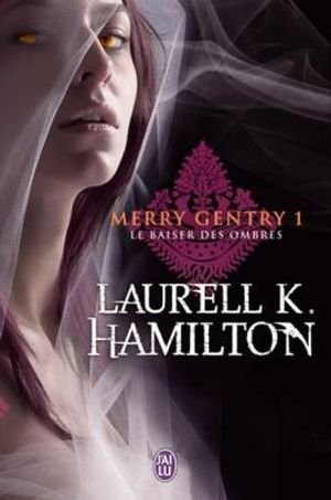 Le Baiser des ombres - Merry Gentry, tome 1