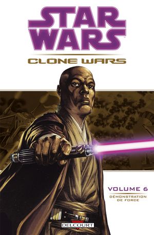 Démonstration de force - Star Wars : Clone Wars, tome 6