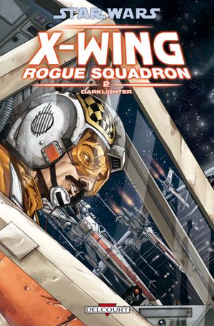 Darklighter - Star Wars : X-Wing Rogue Squadron, tome 2