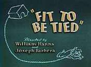 Tom and Jerry - Fit to Be Tied