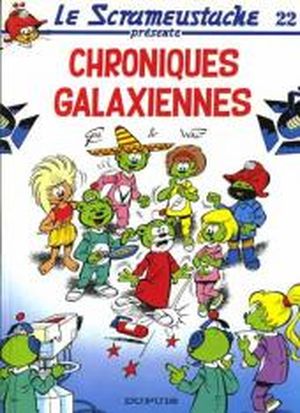 Chroniques galaxiennes - Le Scrameustache, tome 22