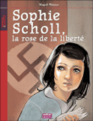 Sophie Scholl, la rose de la liberté