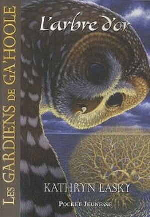 Les Gardiens de Ga'Hoole, tome 12 : L'arbre d'or
