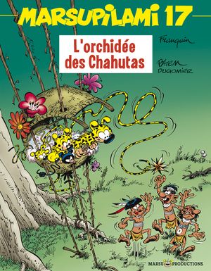 L'Orchidée des Chahutas - Marsupilami, tome 17