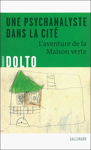 Psychanalyste dans la cité : l'aventure de la maison verte