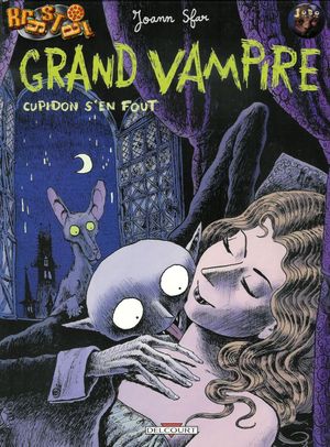 Cupidon s'en fout - Grand vampire, tome 1