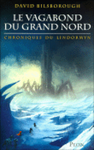 Le vagabond du grand Nord, chroniques du Lindormyn