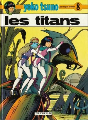 Les Titans - Yoko Tsuno, tome 8