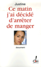 Ce matin, j'ai décidé d'arrêter de manger