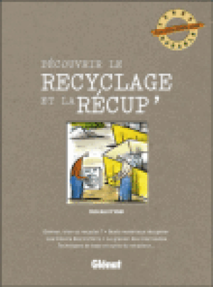 Découvrir le recyclage et la récup