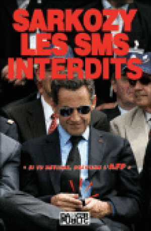 Sarkozy, les SMS interdits
