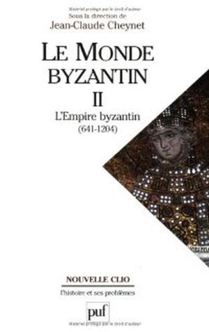 L'Empire byzantin (641-1204) - Le monde byzantin, tome 2