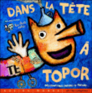 Dans la tête à Topor