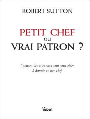 Petit chef ou vrai patron ?