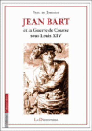 Jean Bart et la Guerre de Course sous Louis XIV
