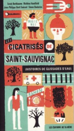 Les cicatrisés de Saint-Sauvignac (histoires de glissades d'eau)