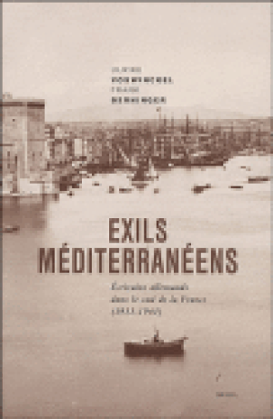Exils méditerranéens : écrivains allemands dans le sud de la France : 1933-1941