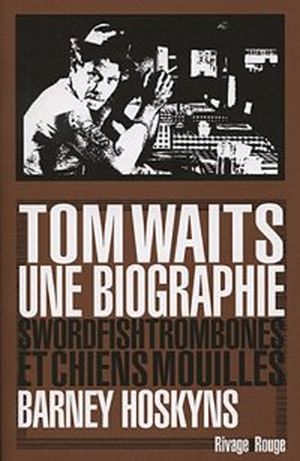 Tom Waits, une biographie