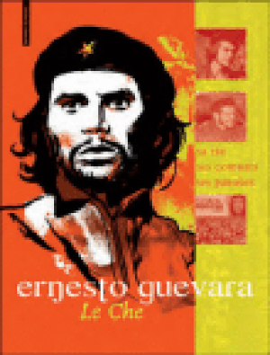 Ernesto Guevara, le Che