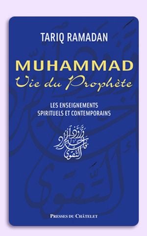Muhammad - La vie du Prophète