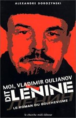 Moi, Vladimir Oulianov, dit lenine