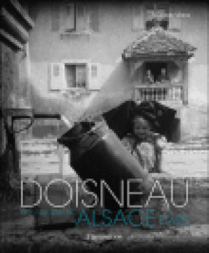 Doisneau, un voyage en Alsace 1945