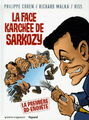 La Face karchée de Sarkozy, tome 1