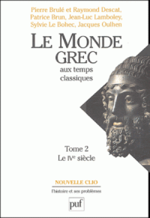 Le IVe siècle - Le monde grec aux temps classiques, tome 2