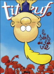 Couverture Le sens de la vie - Titeuf, tome 12 Couverture Le sens de la vie - Titeuf, tome 12