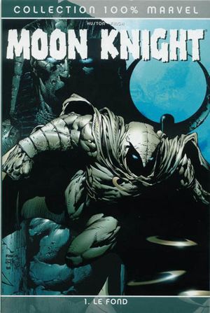 Le Fond - Moon Knight (2006), tome 1