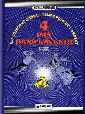 4 pas dans l'avenir - Ils voyagent dans le temps pour de l'argent, tome 2