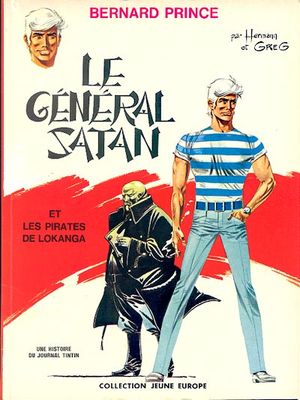 Le Général Satan (suivi de Les Pirates de Lokanga) - Bernard Prince, tome 1