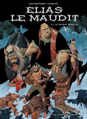 Le Soldat d'Argile - Elias le Maudit, tome 3