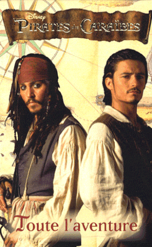 Pirates des Caraïbes : Toute l'aventure
