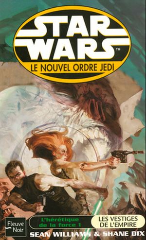 L'Hérétique de la Force 1 : Les Vestiges de l'Empire - Star Wars : Le Nouvel Ordre Jedi, tome 15