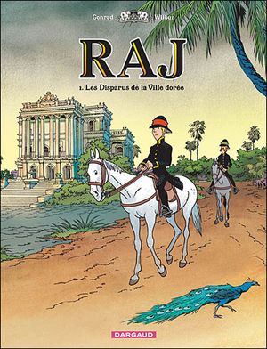 Les Disparus de la Ville dorée - RAJ, tome 1