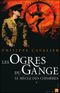 Les Ogres du Gange