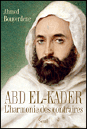 Abd El-Kader, l'harmonie des contraires