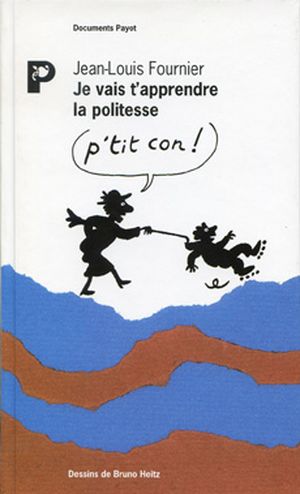 Je vais t'apprendre la politesse, petit con !