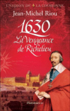 1630, la vengeance de Richelieu
