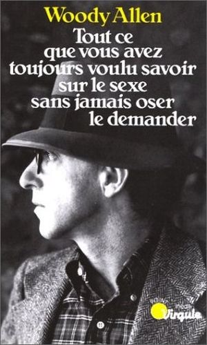 Tout ce que vous avez toujours voulu savoir sur le sexe sans jamais oser le demander...