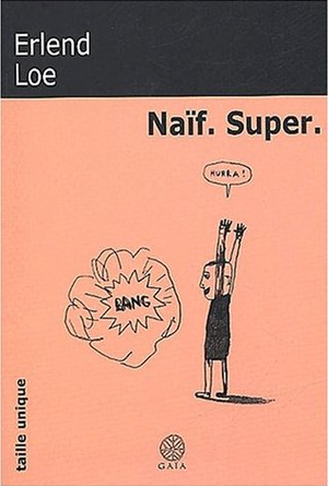 Naïf. Super.