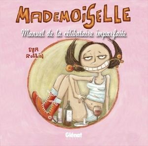 Mademoiselle, Manuel de la célibataire imparfaite