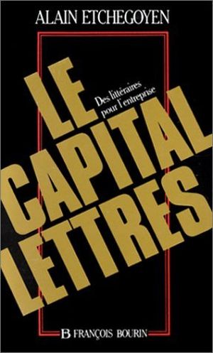 Le capital-lettres : Des littéraires pour l'entreprise