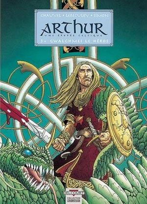 Gwalchmei le héros - Arthur, tome 3