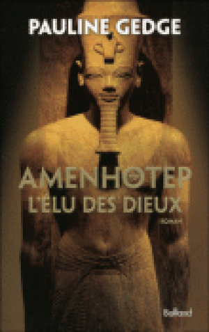 Amenhotep - L'Élu des dieux