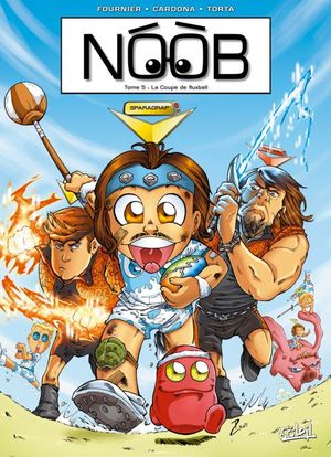 La Coupe de Fluxball - Noob, tome 5