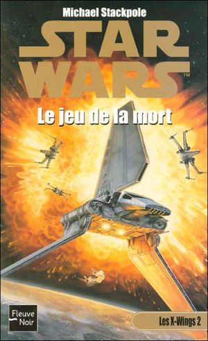 Le Jeu de la mort - Star Wars : Les X-Wings, tome 2