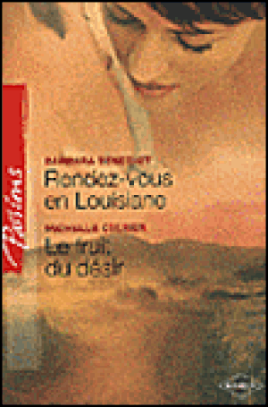 Rendez-vous en Louisiane suivi de Le fruit du désir