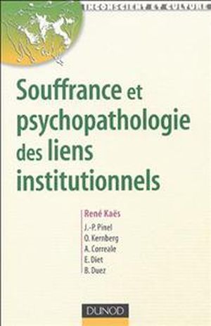 Souffrance et psychopathologie des liens institutionnels